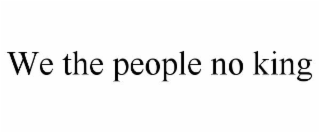 we the people no king