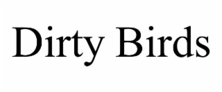 dirty birds