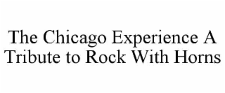 the chicago experience a tribute to rock with horns