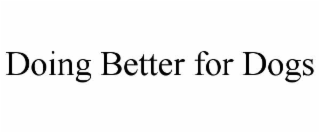 doing better for dogs