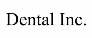 dental inc.