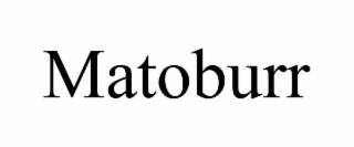 matoburr