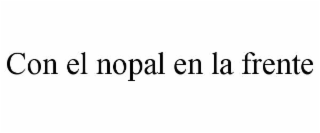 con el nopal en la frente
