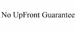 no upfront guarantee