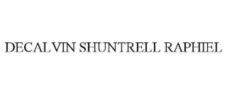 decalvin shuntrell raphiel