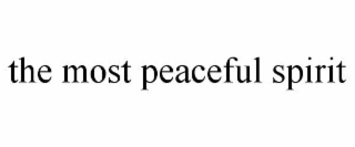 the most peaceful spirit