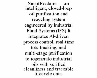 smartreclaim — an intelligent, closed-loop oil purification and recycling system engineered by industrial fluid systems (ifs).it integrates ai-driven process control, real-time tote tracking, and multi-stage purification to regenerate industrial oils with