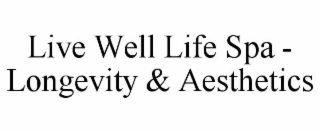 live well life spa - longevity & aesthetics
