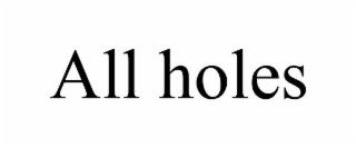 all holes