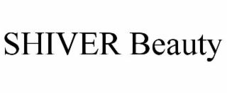 shiver beauty