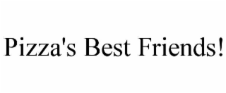pizza's best friends!