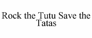 rock the tutu save the tatas