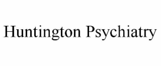 huntington psychiatry