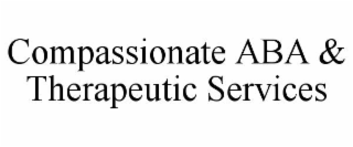 compassionate aba & therapeutic services