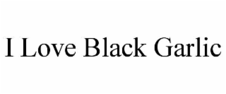 i love black garlic