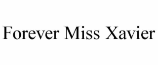forever miss xavier