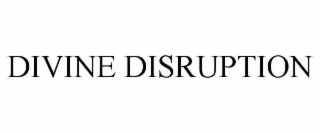 divine disruption