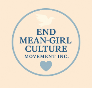at the top of the circle before end mean-girl culture movement inc. is a white dove image.at the bottom, underneath the words movement inc is the image of a heart.