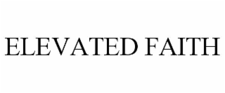 elevated faith