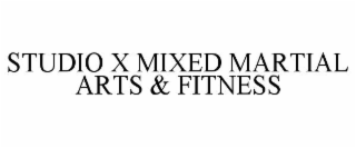 studio x mixed martial arts & fitness