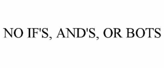 no if's, and's, or bots