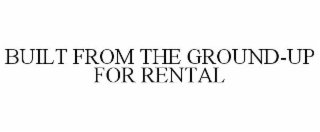 built from the ground-up for rental