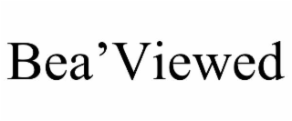 bea’viewed