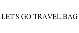 let's go travel bag