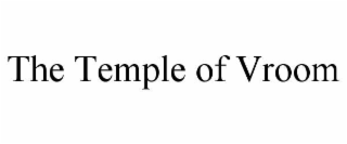 the temple of vroom