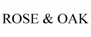 rose & oak