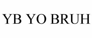 yb yo bruh