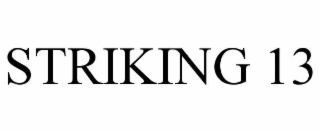 striking 13