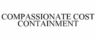 compassionate cost containment