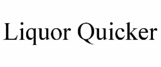 liquor quicker