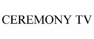 ceremony tv