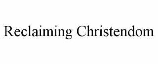 reclaiming christendom