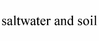 saltwater and soil