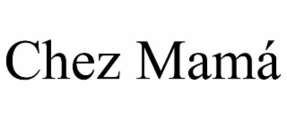 chez mamÁ