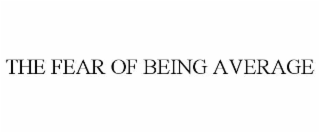 the fear of being average