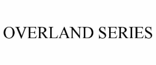 overland series
