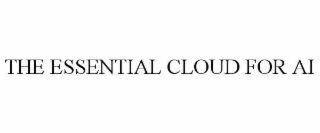 the essential cloud for ai