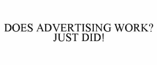 does advertising work? just did!