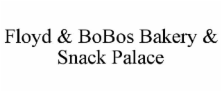 floyd & bobos bakery & snack palace