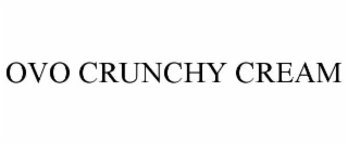 ovo crunchy cream