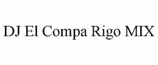 dj el compa rigo mix