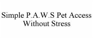 simple p.a.w.s pet access without stress