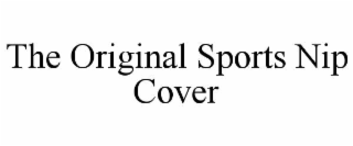 the original sports nip cover