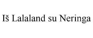 iŠ lalaland su neringa