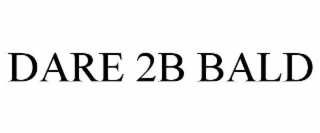 dare 2b bald