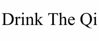 drink the qi